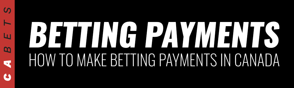 Betting payment methods Canada